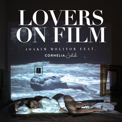 Joakim Molitor - Lovers On Film (feat. Cornelia Jakobs)