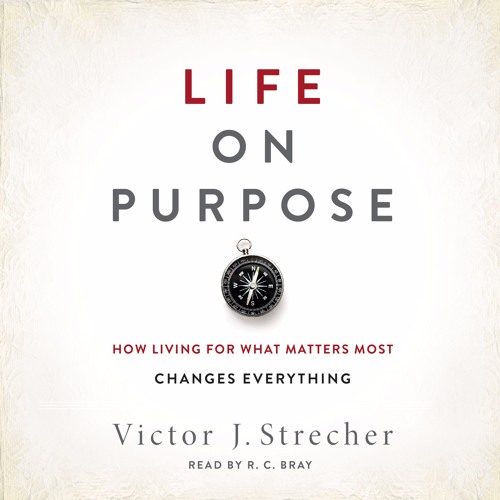 LIFE ON PURPOSE by Victor J. Strecher