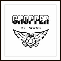 Re-Mode - Chopper (Original Mix)
