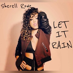 Sherell Rowe "Let It Rain"