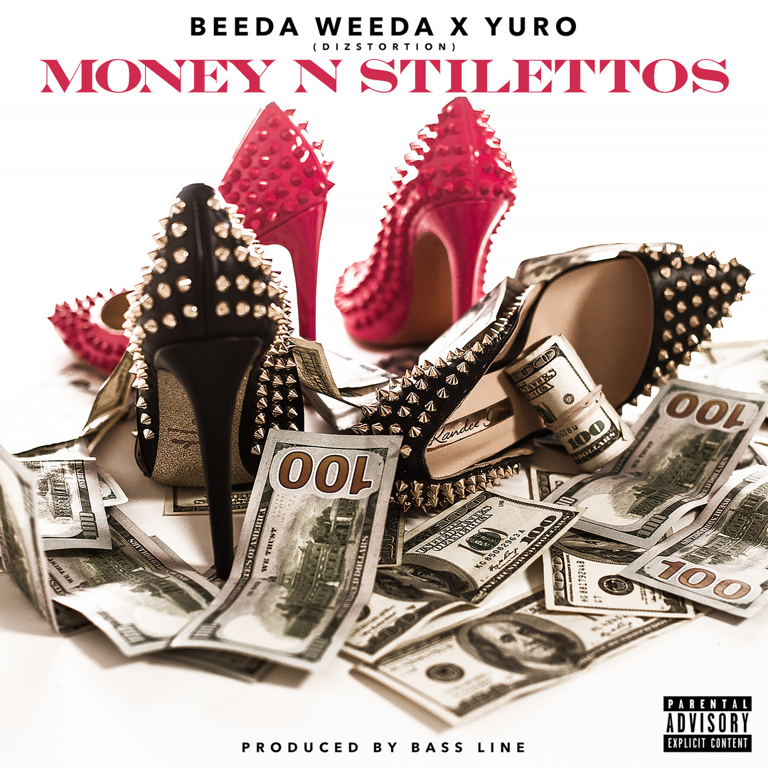 Beeda Weeda & Yuro (Dizstortion) - Money N Stilettos [Thizzler.com Exclusive]