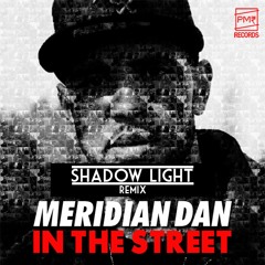 Meridian Dan - In The Street (Shadow Light Trap Remix)