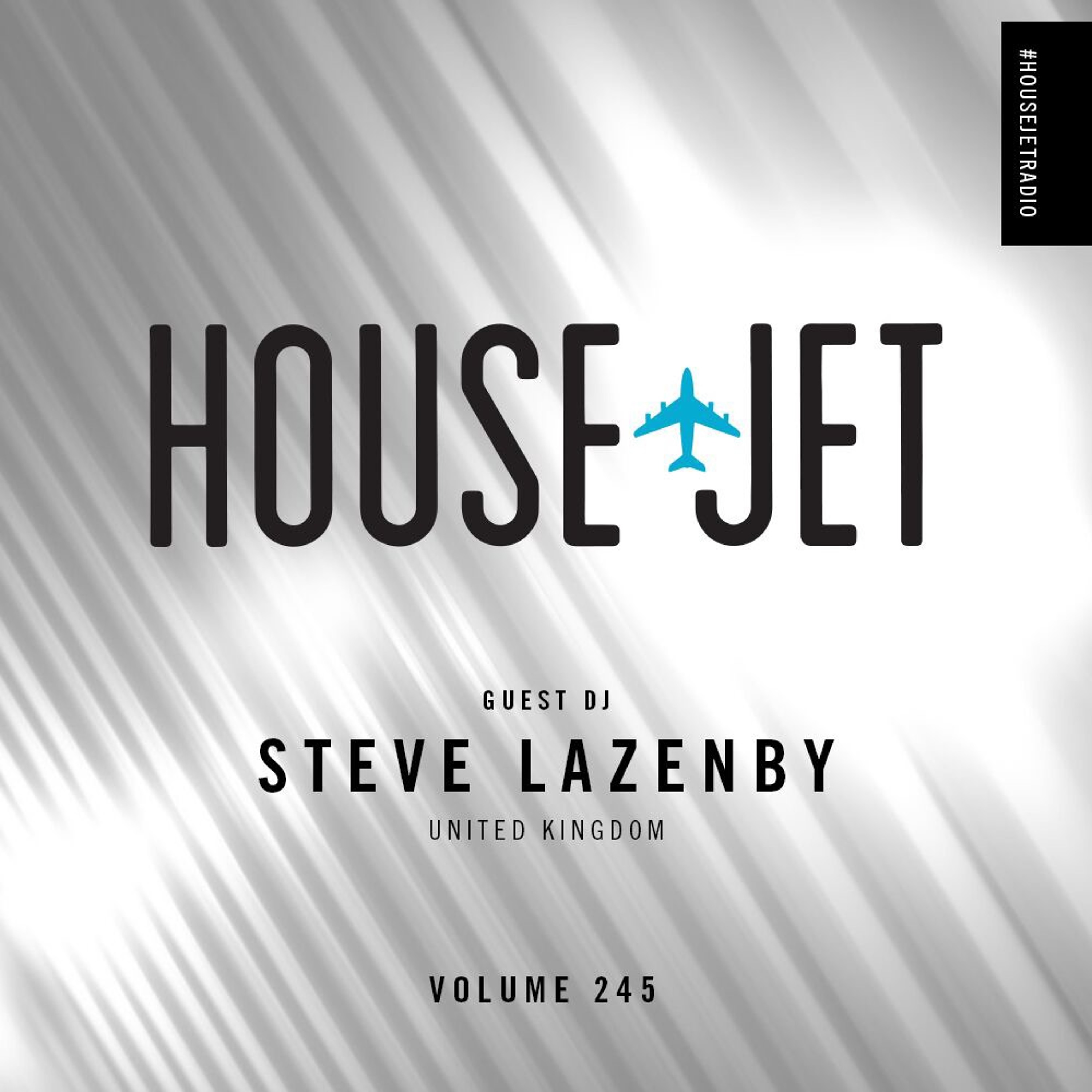 HOUSE JET VOL.245  STEVE LAZENBY (UNITED KINGDOM) episode artwork