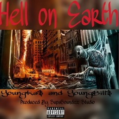 YoungBill$ and YoungKa$- Hell On Earth