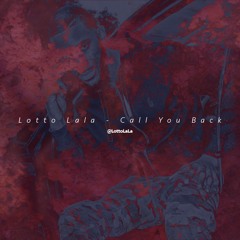 Lotto Lala - Call You Back [Prod By Goldie}