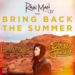 Bring Back The Summer Ft. Oly - Rain Man (Blaize X Jorge Toscano Remix)