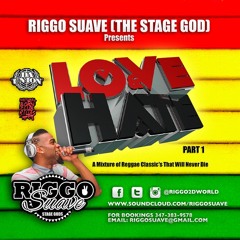 RIGGO SUAVE'S OFFICIAL (LOVE & HATE) REGGAE MIX