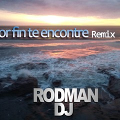 Por Fin Te Encontre - Remix Rodman Dj