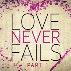 01.03.2016 // Love Never Fails // Part 1