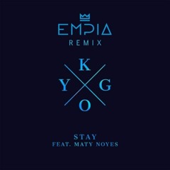 Kygo - Stay (Empia Remix)