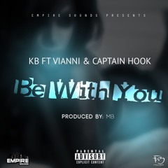 KB FT VIANNI X CAPTAIN-HOOK- BE WITH YOU (Prod By. MB)