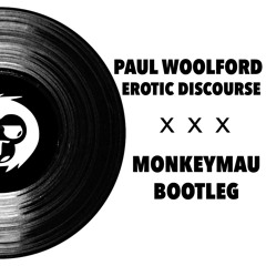 Paul Woolford - Erotic Discourse (MonkeyMau Bootleg)[FREE DOWNLOAD]