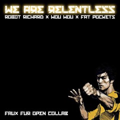 Robot Richard X Wou-Wou X Fat Pockets - We Are Relentless (Faux Fur Open Collab)