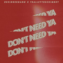 Designer Gang x TralleyTheChimney - Don't Need Ya