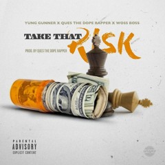 @WossBoss - @Dejohn8 feat @DopeAssQues  - Take That Risk