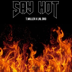 Say Hott ft LNL Dro