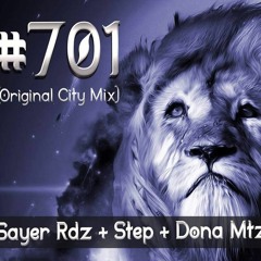 Sayer Rdz + Step + Dona Mtz - #701 (Original City Mix)demo