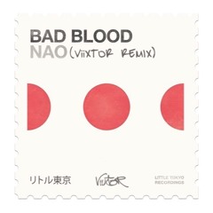 NAO - Bad Blood (Viixtor Remix)