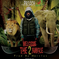 Preach "Welcome 2 The Jungle" Prod By Marvlus