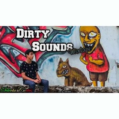 Dirty Sounds -Selecta Cortés-