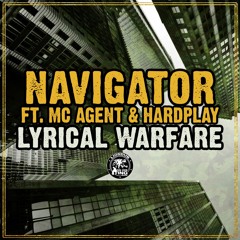 NAVIGATOR - LYRICAL WARFARE FT. MC AGENT & HARDPLAY [FORTHCOMING]