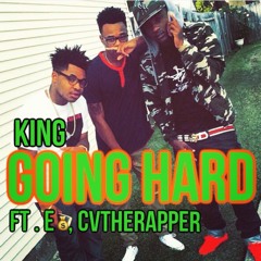King {GoingHard } Ft. E$ , Cvtherapper