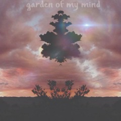garden of my mind (read disc.)