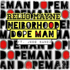Neighborhood Dope Man