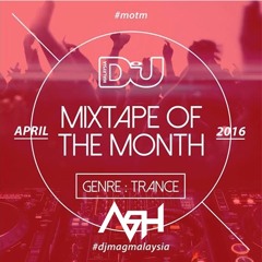 DJ MAG MALAYSIA - Mixtape Of The Month - April :  Bigroom Trance - ASH