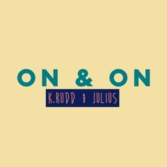 K. RUDD - On & On ft. Julius & Leiah prod. Lonnie Ro