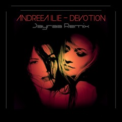 Andreea Ilie - Devotion (Jayraa Remix)