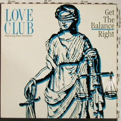 Love Club Featuring Marc Innocent-Get The Balance Right (Love Club Mix)