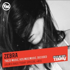 Zebra – Drum & Bass Today Special 015