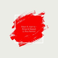 Riton feat. Kah-lo - Rinse & Repeat (c.Rius Remix)