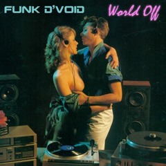 Funk D'Void "World Off DJ Mix"
