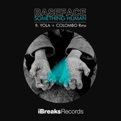 Basefase Ft.Yola :: Something Human ( Colombo Remix ) :: iBreaks 020516