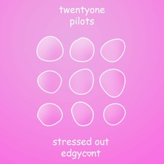 a remix of stressed out that i then slowed to hide the fact that its kind of bad