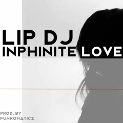 Lip DJ - Inphinite Love (PREVIEW)