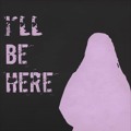 Farida I&#x27;ll&#x20;Be&#x20;Here Artwork