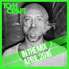 Tomcraft - in the mix - April 2016
