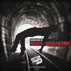 M1ch3L P. & Schyzo feat. Beterror - Demons Inside Me [SECTION8091D]