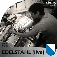 Edelstahl (live) (ZH) - Podcast 098 - ubwg.ch