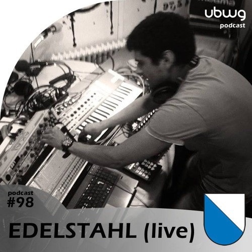 Edelstahl (live) (ZH) - Podcast 098 - ubwg.ch