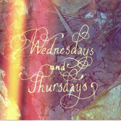 Wednesdays And Thursdays