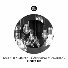 Kalletti Klub feat. Catharina Schorling - Light Up (René Bourgeois Streetlight Remix)!OUT 14.04.16!