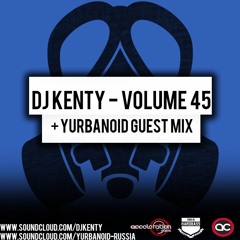 DJ Kenty - Volume 45 (Yurbanoid Guest Mix)