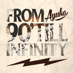 90'TILL INFINITY / Ayuka from HiNaLow
