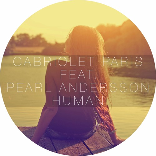Cabriolet Paris feat. Pearl Andersson - Human (Radio Edit)