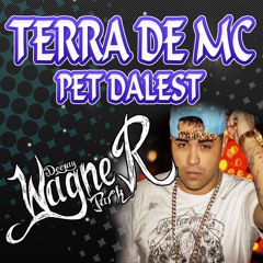 PET DALESTE - TERRA DE MC (DJ WAGNER PARK REMIX)FREE DOWNLOAD EM "COMPRAR"
