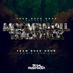 Team Rush Hour - Romie (Remix) [BUY = FREE DOWNLOAD]